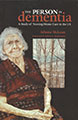 The Person in Dementia: A Study of Nursing Home Care in the US The Person in Dementia: A Study of Nursing Home Care in the US