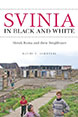 Svinia in Black and White: Slovak Roma and their Neighbours Svinia in Black and White: Slovak Roma and their Neighbours