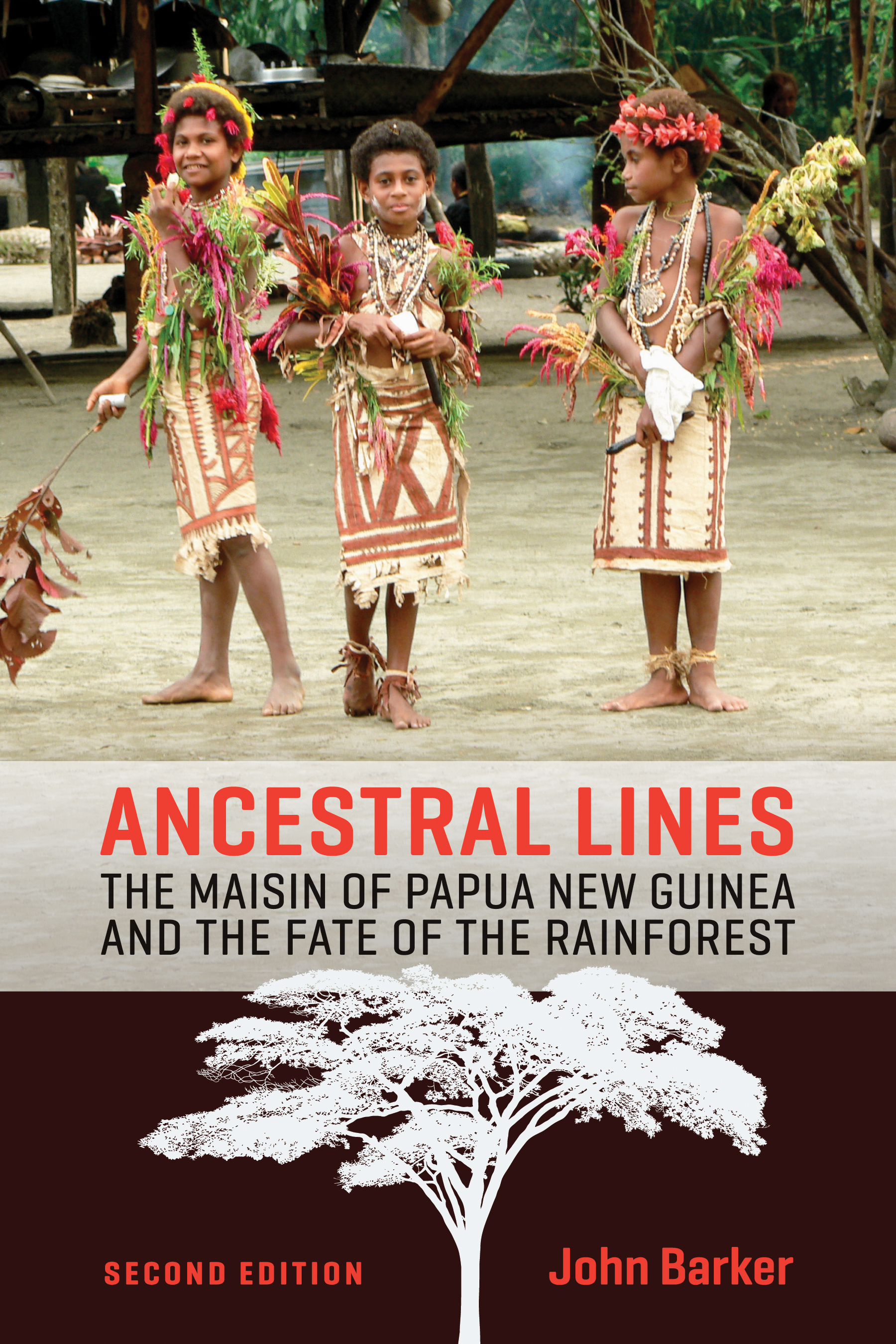 Ancestral Lines: The Maisin of Papua New Guinea and the Fate of the Rainforest, Second Edition Ancestral Lines: The Maisin of Papua New Guinea and the Fate of the Rainforest, Second Edition